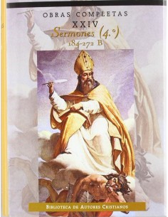 Obras completas de San AgustinXXIV Sermones 4º 184 272 Sobre los tiempos liturgicos